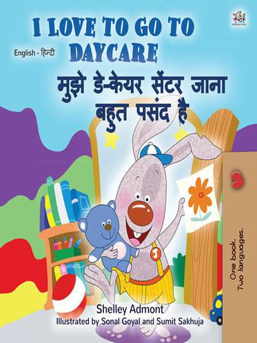 Title details for I Love to Go to Daycare मुझे डे-केयर सेंटर जाना बहुत पसंद है by Shelley Admont - Available